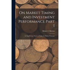 (英文圖書) On Market Timing and Investment Performance Part I: An Equilibrium Theory of Value for Market... 平裝版, Legare Street Press, 英文
