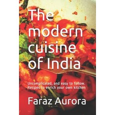 (英文圖書) The modern cuisine of India: Uncomplicated and easy to follow. Recipes to enrich your own ki... 平裝版, Independently Published, 英文