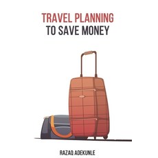 (英文圖書) Travel Planning to Save Money 平裝版, Independently Published, 英文