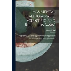 (英文圖書) Has Mental Healing a Valid Scientific and Religious Basis?: Substance of a Paper Read by Invi... 平裝版, Legare Street Press, 英文