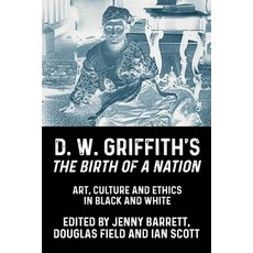 (英文圖書) D. W. Griffith's the Birth of a Nation: Art Culture and Ethics in Black and White 精裝版, Manchester University Press, 英文