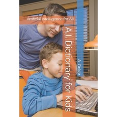 (英文圖書) A.I. Dictionary for Kids: Artificial Intelligence for All 平裝版, Independently Published, 英文
