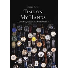 (英文圖書) Time On My Hands: A Collectors Journey In The World of Watches 精裝版, Tasfil Publishing LLC, 英文