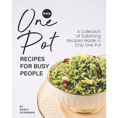 Easy One Pot Recipes for Busy People: A Collection of Satisfying Recipes Made in Only One Pot 平裝版, Independently Published, 英文