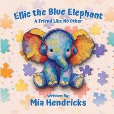 (英文圖書) Ellie The Blue Elephant: A Friend Like No Other 平裝版, Amazon Writing & Publishers, 英文