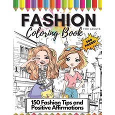 Fashion Coloring Book for Adults 300 Pages: 150 Coloring Pages + 150 Fashion Tips and Positive Affi... 平裝版, Giulia Grace, 英文