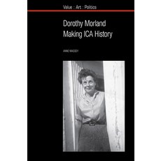 (英文圖書) Dorothy Morland: Making Ica History 平裝版, Liverpool University Press, 英文