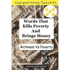 Words That Kills Poverty And Brings Money; Richness Vs Poverty;: How to use the COPYWRITING SECRETS ... 平裝版, Independently Published, 英語