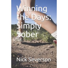(英文圖書) Winning the Days: Simply Sober 平裝版, Independently Published, 英文