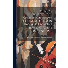 (英文圖書) Musical Reminiscences Chiefly Respecting The Italian Opera In England From The Year 1773 To ... 精裝版, Legare Street Press, 英文