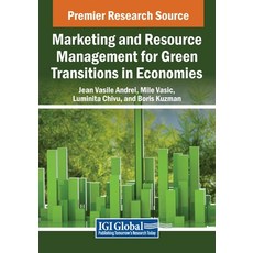 (英文圖書) Marketing and Resource Management for Green Transitions in Economies 平裝版, IGI Global, 英文