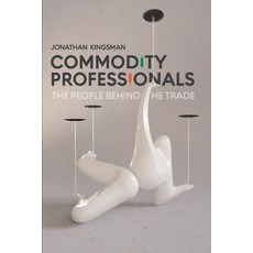 (英文圖書) Commodity Professionals: The People Behind the Trade 平裝版, Independently Published, 英文