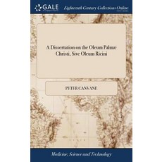 (英文書籍) A Dissertation on the Oleum Palmæ Christi Sive Oleum Ricini： Or Castor oil： in Which its Hi... 精裝版, Gale Ecco, Print Editions, 英文
