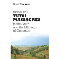 (英文圖書) Burundi 1972: Tutsi Massacres in the South and the Effluvium of Genocide 平裝版, Independently Published, 英文