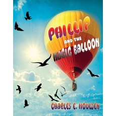Phillip and the Magic Balloon 平裝版, Goldtouch Press, LLC, 英文