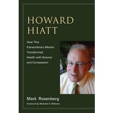 (英文圖書) Howard Hiatt: How This Extraordinary Mentor Transformed Health with Science and Compassion 平裝版, MIT Press, 英文