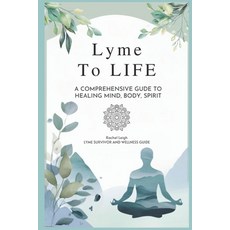 (英文圖書) Lyme to Life: A Comprehensive Guide to Healing Mind Body Spirit 平裝版, Rachel Lewis, 英文