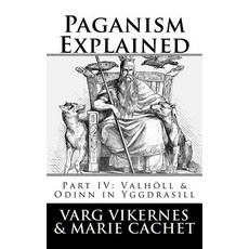 (英文圖書) Paganism Explained Part IV: Valholl & Odinn in Yggdrasill 平裝版, Createspace Independent Pub..., 英文