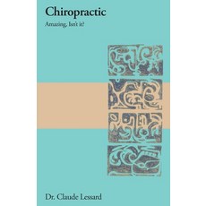 (英文圖書) Chiropractic Amazing Isn't it? 平裝版, Lessard Chiropractic, 英文
