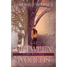 (英文圖書) Between Worlds 3: The First Step 平裝版, Head in the Ground Publishing, 英文