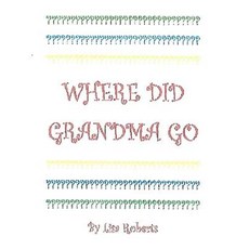 (英文圖書)Where Did Grandma Go? 平裝版, Createspace Independent Pub..., 英文
