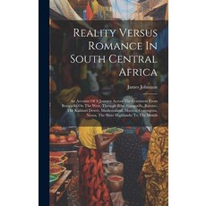 (英文圖書) Reality Versus Romance In South Central Africa: An Account Of A Journey Across The Continent ... 精裝版, Legare Street Press, 英文