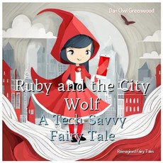 (英文圖書)Ruby and the City Wolf: A Tech-Savvy Fairy Tale: Adventures in Modern Safety and... 平裝版, Independently Published, 英文