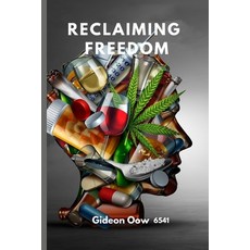 (英文圖書) Reclaiming Freedom: A Comprehensive Guide to Breaking the Chains of Addiction 平裝版, Independently Published, 英文
