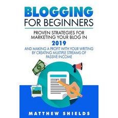 (英文圖書) Blogging For Beginners: Proven Strategies for Marketing Your Blog in 2019 and Making a Profit... 平裝版, Bravex Publications, 英文