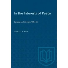 (英文圖書) In the Interests of Peace: Canada and Vietnam 1954-73 平裝版, University of Toronto Press, 英文