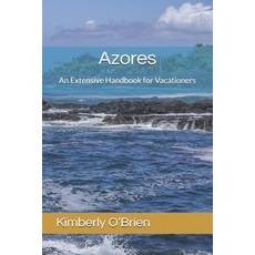 (英文圖書) Azores: An Extensive Handbook for Vacationers 平裝版, Independently Published, 英文
