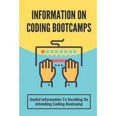 (英文圖書) Information On Coding Bootcamps: Useful Information To Deciding On Attending Coding Bootcamp:... 平裝版, Independently Published, 英文