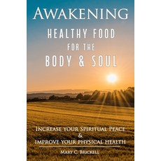 (英文圖書) Awakening: Healthy Food for the Body & Soul 平裝版, Independently Published, 英文