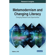 Metamodernism and Changing Literacy 精裝版, Information Science Reference, 英文