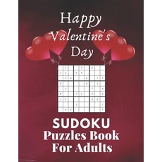 Happy Valentine's Day Sudoku Puzzles Book For Adults: Valentine's Day Sudoku Brain Game Sudoku Puzz... 平裝版, Independently Published, 英文