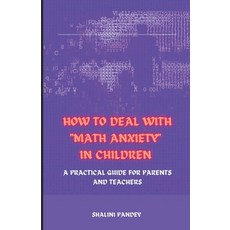 (英文圖書) How to Deal with Math Anxiety in Children: A Practical Guide for Parents and Teachers 平裝版, Independently Published, 英文