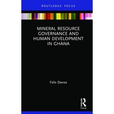 Mineral Resource Governance and Human Development in Ghana 精裝版, Routledge, 英文