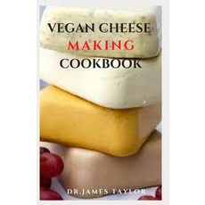 (英文圖書) Vegan Cheese Making Cookbook: Quick And Easy Step By Step guide To Making Nutritious And Deli... 平裝版, Independently Published, 英文