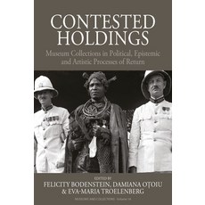 (英文圖書) Contested Holdings: Museum Collections in Political Epistemic and Artistic Processes of Return 精裝版, Berghahn Books, 英文