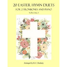 (英文圖書) 20 Easter Hymn Duets for 2 Trombones and Piano: Vols. 1 & 2 平裝版, Independently Published, 英文