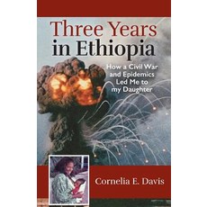 (英文圖書) Three Years in Ethiopia: How a Civil War and Epidemics Led Me to my Daughter 平裝版, Konjitpublications, 英文