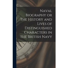 (英文圖書) Naval Biography or The History and Lives of Distinguished Characters in the British Navy 精裝版, Legare Street Press, 英文