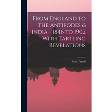 (英文圖書) From England to the Antipodes & India - 1846 to 1902 With Tartling Revelations 精裝版, Legare Street Press, 英文
