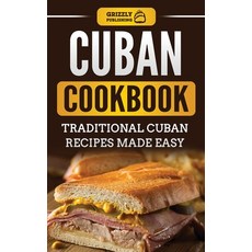 Cuban Cookbook: Traditional Cuban Recipes Made Easy 精裝版, Grizzly Publishing Co, 英文