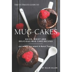 (英文圖書) The Ultimate Guide to Mug-Cakes: Quick Moist and Delicious Mug Cake Recipes for When You Wan... 平裝版, Independently Published, 英文