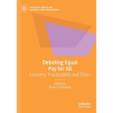 (英文圖書) Debating Equal Pay for All: Economy Practicability and Ethics 平裝版, Palgrave MacMillan, 英文