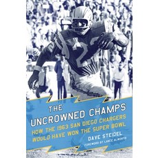 (英文圖書) The Uncrowned Champs: How the 1963 San Diego Chargers Would Have Won the Super Bowl 平裝版, Sports Publishing LLC, 英文