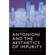 (英文圖書) Antonioni and the Aesthetics of Impurity: Remaking the Image in the 1960s 平裝版, Edinburgh University Press, 英文