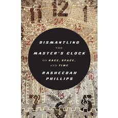 (英文圖書) Dismantling the Master's Clock: On Race Space and Time 平裝版, AK Press, 英文