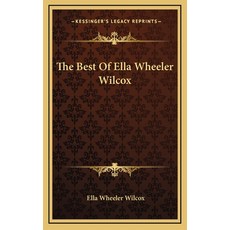(英文圖書) The Best Of Ella Wheeler Wilcox 精裝版, Kessinger Publishing, 英文